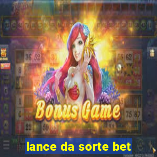 lance da sorte bet